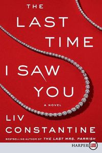 Cover image for The Last Time I Saw You [Large Print]