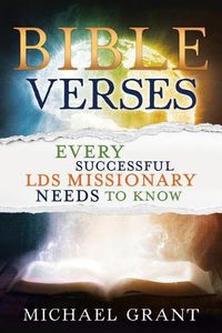 Cover image for Bible Verses Every Successful Lds Missionary Needs to Know
