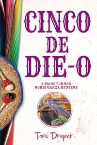 Cover image for Cinco de Die-O: A Paige Turner - Bobbi Garza Mystery