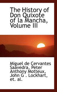 Cover image for The History of Don Quixote of La Mancha, Volume III