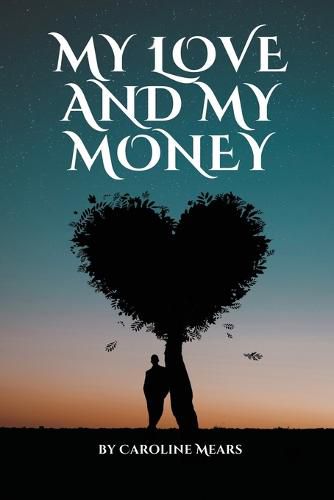 Cover image for My Love and My Money