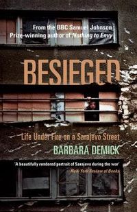 Cover image for Besieged: Life Under Fire on a Sarajevo Street