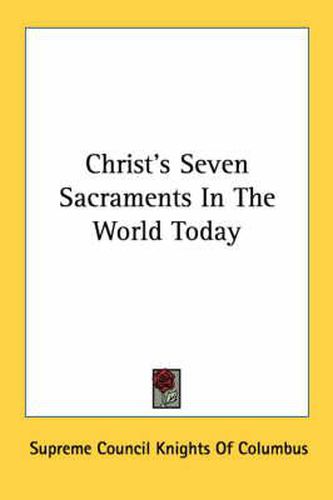 Cover image for Christ's Seven Sacraments in the World Today