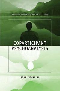 Cover image for Coparticipant Psychoanalysis: Toward a New Theory of Clinical Inquiry