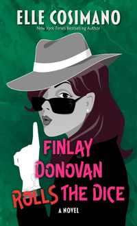 Cover image for Finlay Donovan Rolls the Dice