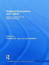Cover image for Radical Economics and Labour: Essays inspired by the IWW Centennial