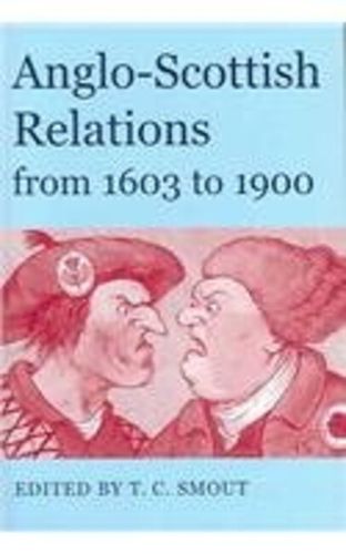 Cover image for Anglo-Scottish Relations, from 1603 to 1900