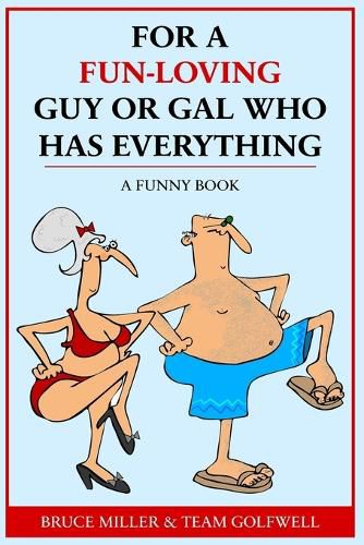 Cover image for For a Fun-Loving Guy or Gal Who Has Everything