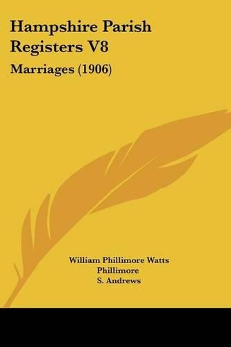 Hampshire Parish Registers V8: Marriages (1906)