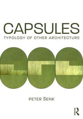 Cover image for Capsules: Typology of Other Architecture: Typology of Other Architecture