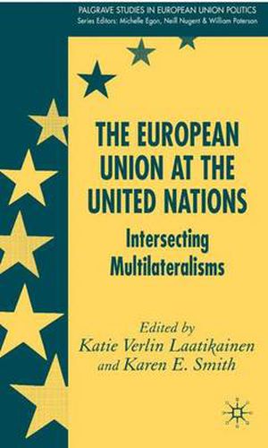 Cover image for The European Union at the United Nations: Intersecting Multilateralisms