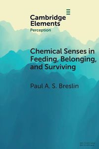 Cover image for Chemical Senses in Feeding, Belonging, and Surviving: Or, Are You Going to Eat That?