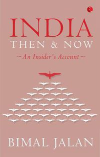 Cover image for INDIA THEN AND NOW: An Insider's Account