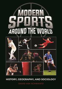 Cover image for Modern Sports around the World: History, Geography, and Sociology