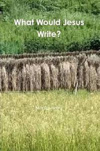 Cover image for What Would Jesus Write?