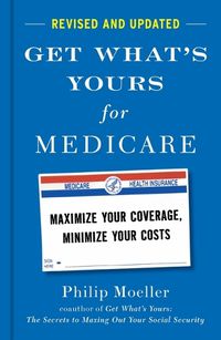 Cover image for Get What's Yours for Medicare - Revised and Updated