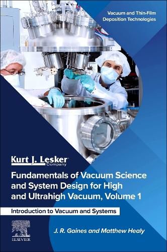 Cover image for Fundamentals of Vacuum Science and System Design for High and Ultrahigh Vacuum, Volume 1