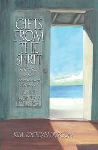 Cover image for Gifts from the Spirit: Reflections on the Diaries and Letters of Anne Morrow Lindbergh