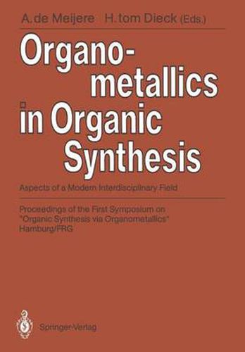 Cover image for Organometallics in Organic Synthesis: Aspects of a Modern Interdisciplinary Field