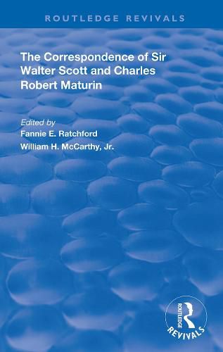 The Correspondence of Sir Walter Scott and Charles Robert Maturin