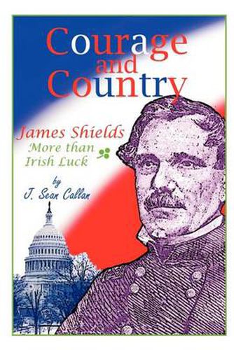Cover image for Courage and Country: James Shields: More Than Irish Luck