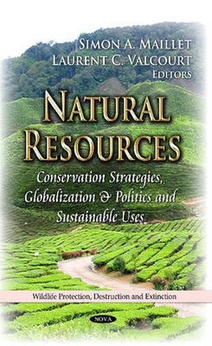 Natural Resources: Conservation Strategies, Globalization & Politics & Sustainable Uses