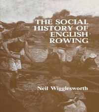 Cover image for The Social History of English Rowing