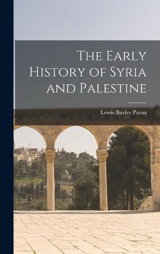 Cover image for The Early History of Syria and Palestine