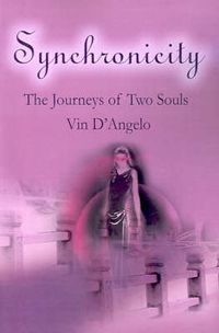 Cover image for Synchronicity: The Journeys of Two Souls