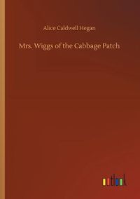 Cover image for Mrs. Wiggs of the Cabbage Patch