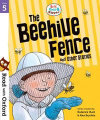 Cover image for Read with Oxford: Stage 5: Biff, Chip and Kipper: The Beehive Fence and Other Stories