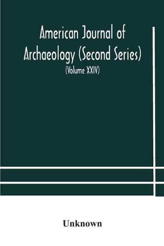 Cover image for American journal of archaeology (Second Series) The Journal of the Archaeological Institute of America (Volume XXIV) 1920