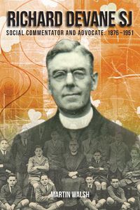 Cover image for Richard Devane SJ: Social Advocate and Free State Campaigner 1876-1951