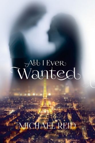 Cover image for All I Ever Wanted