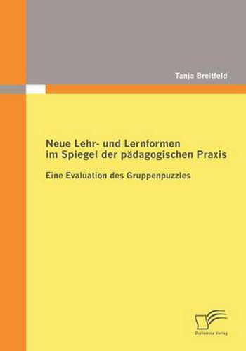 Cover image for Neue Lehr- und Lernformen im Spiegel der padagogischen Praxis: Eine Evaluation des Gruppenpuzzles