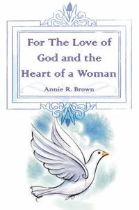 Cover image for For the Love of God and the Heart of a Woman