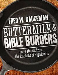 Cover image for Buttermilk and Bible Burgers: More Stories from the Kitchens of Appalachia