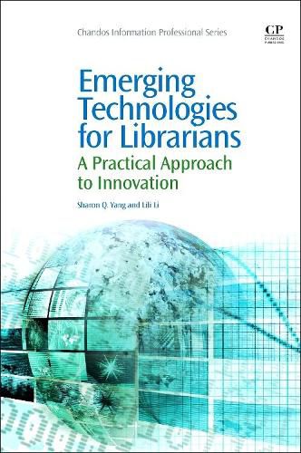 Cover image for Emerging Technologies for Librarians: A Practical Approach to Innovation