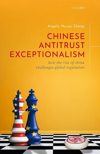 Cover image for Chinese Antitrust Exceptionalism: How The Rise of China Challenges Global Regulation