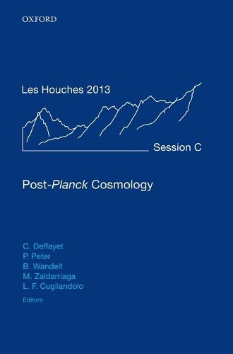 Cover image for Post-Planck Cosmology: Lecture Notes of the Les Houches Summer School: Volume 100, July 2013