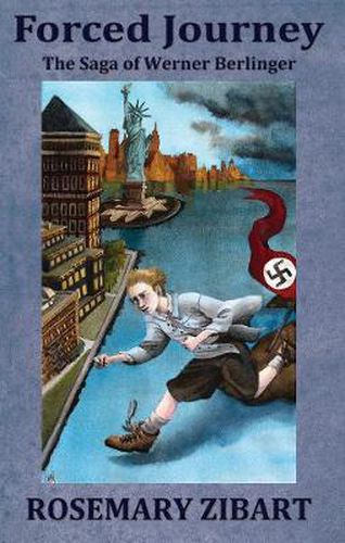Cover image for Forced Journey: The Saga of Werner Berlinger