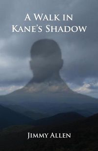 Cover image for A Walk in Kane's Shadow