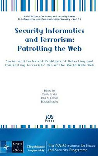 Cover image for Security Informatics and Terrorism: Patrolling the Web - Social and Technical Problems of Detecting and Controlling Terrorists' Use of the World Wide Web