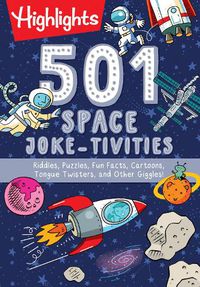 Cover image for 501 Space Joke-tivities - Riddles, Puzzles, Fun Fa cts, Cartoons, Tongue Twisters, and Other Giggles!