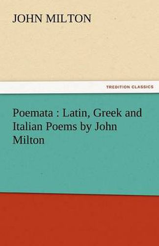 Cover image for Poemata: Latin, Greek and Italian Poems by John Milton
