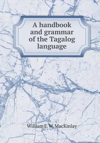 Cover image for A handbook and grammar of the Tagalog language