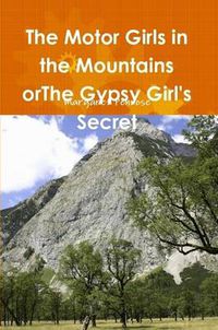 Cover image for The Motor Girls in the Mountains orThe Gypsy Girl's Secret