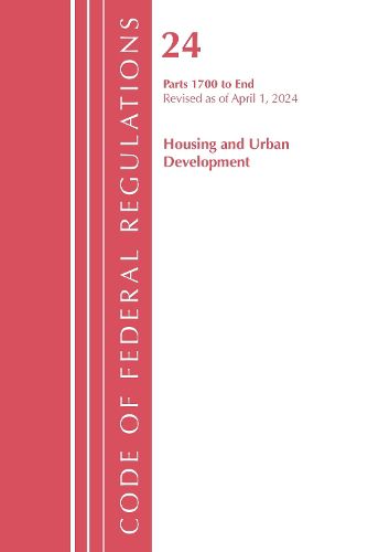 Cover image for Code of Federal Regulations, Title 24 Housing Urban Dev 1700-End 2024, April 1, 2024