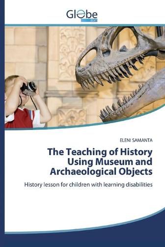 Cover image for The Teaching of History Using Museum and Archaeological Objects