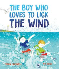 Cover image for The Boy Who Loves to Lick the Wind